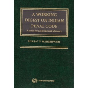 Thomson Reuters A Working Digest on Indian Penal Code [IPC- HB] by Bharat P. Maheshwari